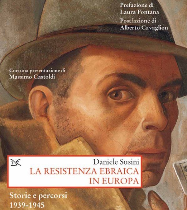 Nelle librerie il libro di Daniele Susini, La resistenza ebraica in Europa