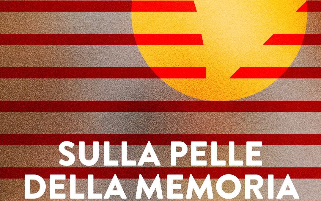 Sulla pelle della memoria. Un’installazione per riflettere insieme